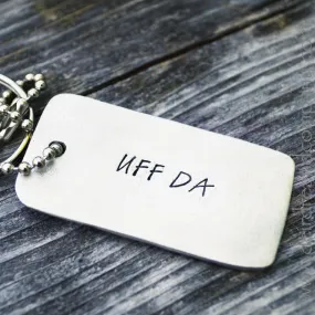 UFF DA Key Chain in Pewter.